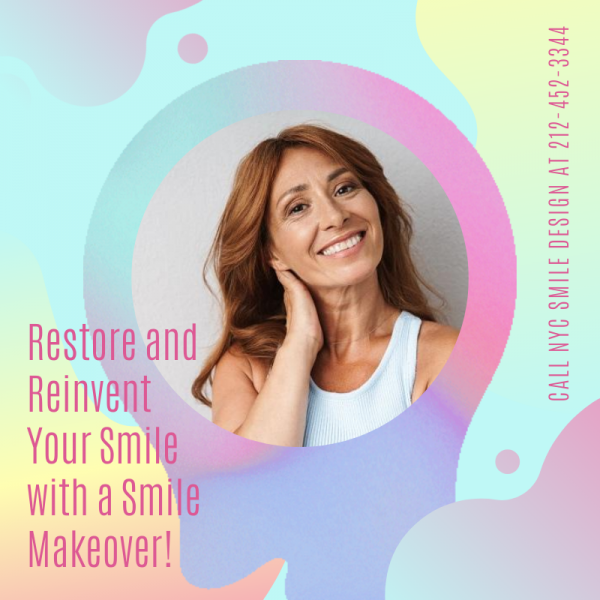 Restore and Reinvent Your Smile with a Smile Makeover from NYC Smile Design